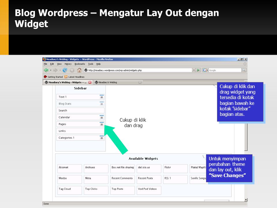 Blog Wordpress – Mengatur Lay Out dengan Widget Cukup di klik dan drag widget yang tersedia di kotak bagian bawah ke kotak sidebar bagian atas.