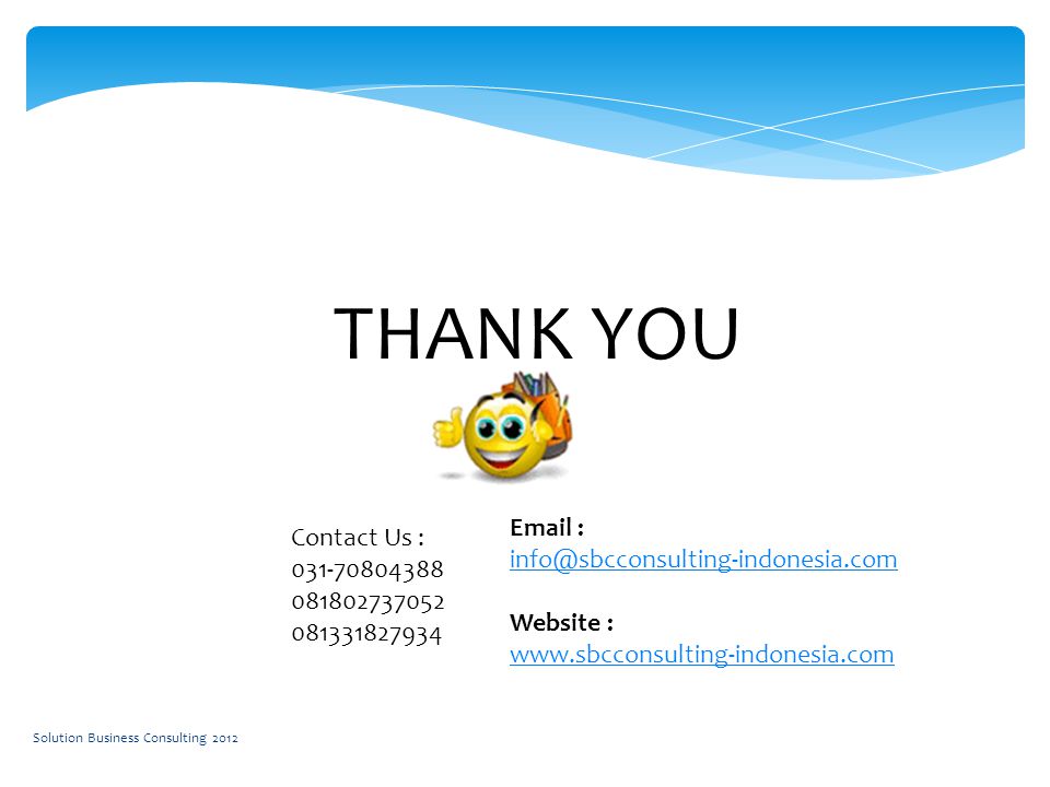 THANK YOU Contact Us : Website :