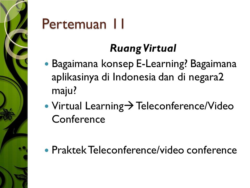 Pertemuan 11 Ruang Virtual  Bagaimana konsep E-Learning.