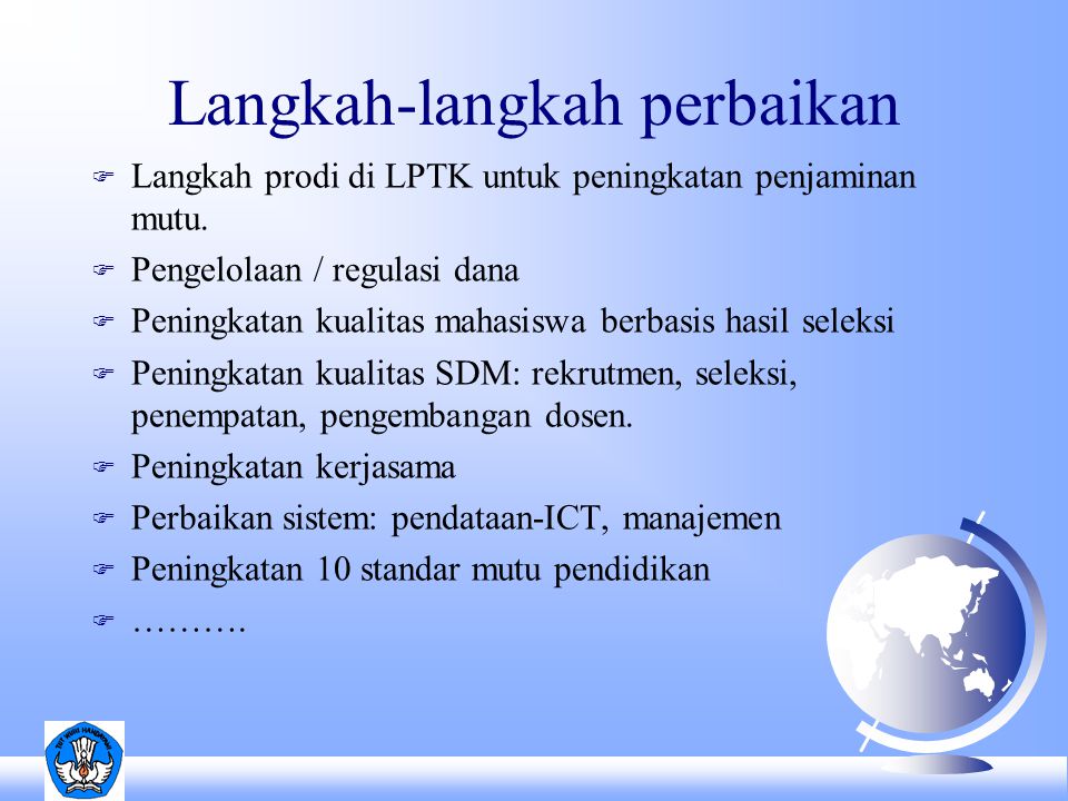 Langkah-langkah perbaikan F Langkah prodi di LPTK untuk peningkatan penjaminan mutu.