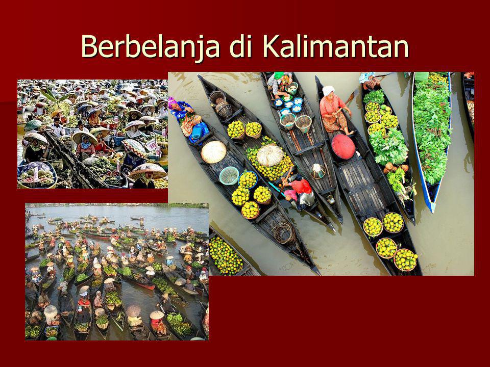 Berbelanja di Kalimantan