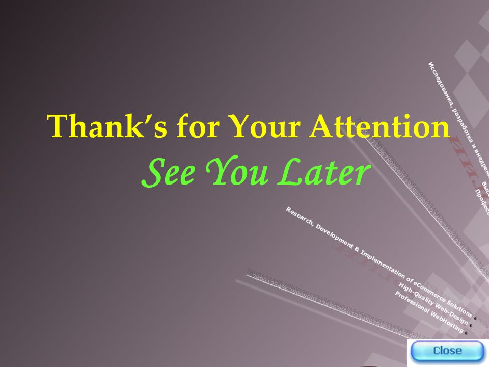 Thank’s for Your Attention See You Later