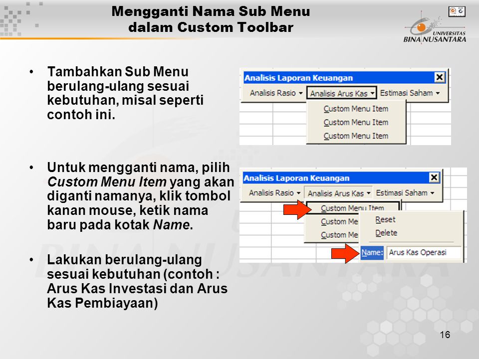 16 Mengganti Nama Sub Menu dalam Custom Toolbar •Tambahkan Sub Menu berulang-ulang sesuai kebutuhan, misal seperti contoh ini.