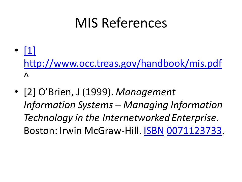 MIS References • [1]   ^ [1]   • [2] O’Brien, J (1999).
