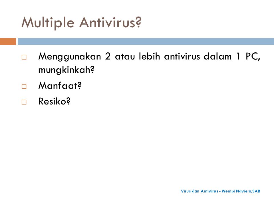 Multiple Antivirus.  Menggunakan 2 atau lebih antivirus dalam 1 PC, mungkinkah.