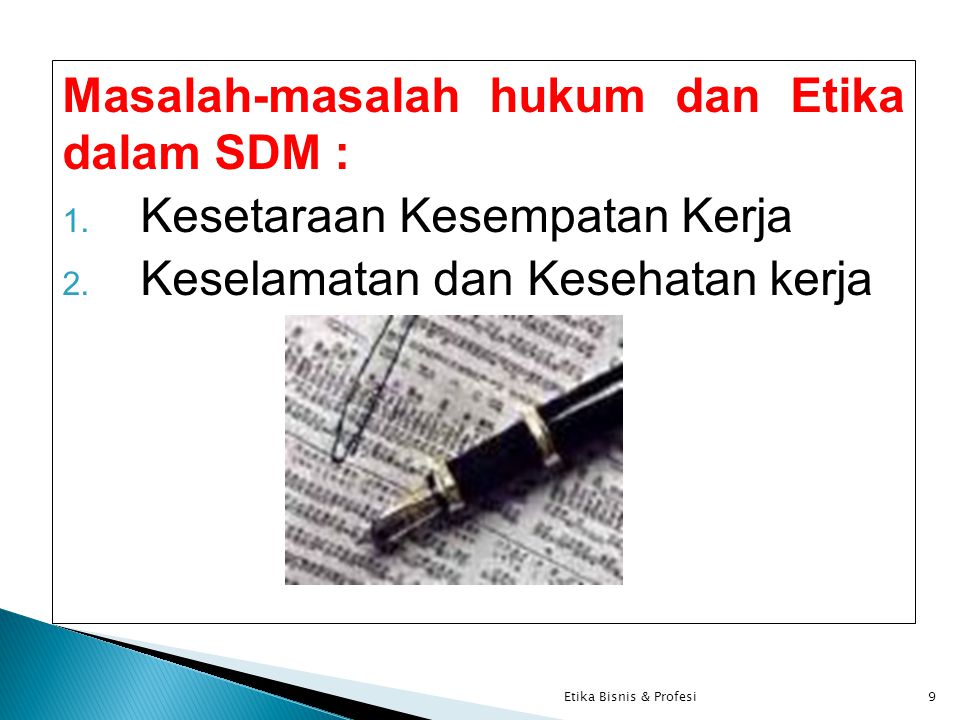 Masalah-masalah hukum dan Etika dalam SDM : 1. Kesetaraan Kesempatan Kerja 2.