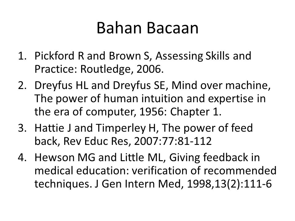 Bahan Bacaan 1.Pickford R and Brown S, Assessing Skills and Practice: Routledge, 2006.