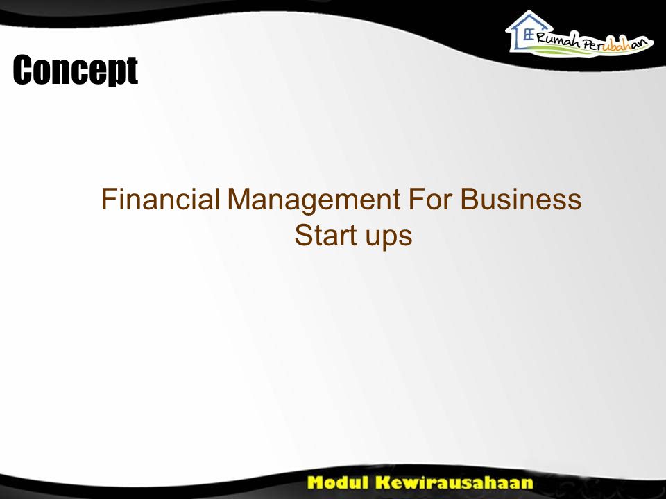 Concept Financial Management For Business Start ups