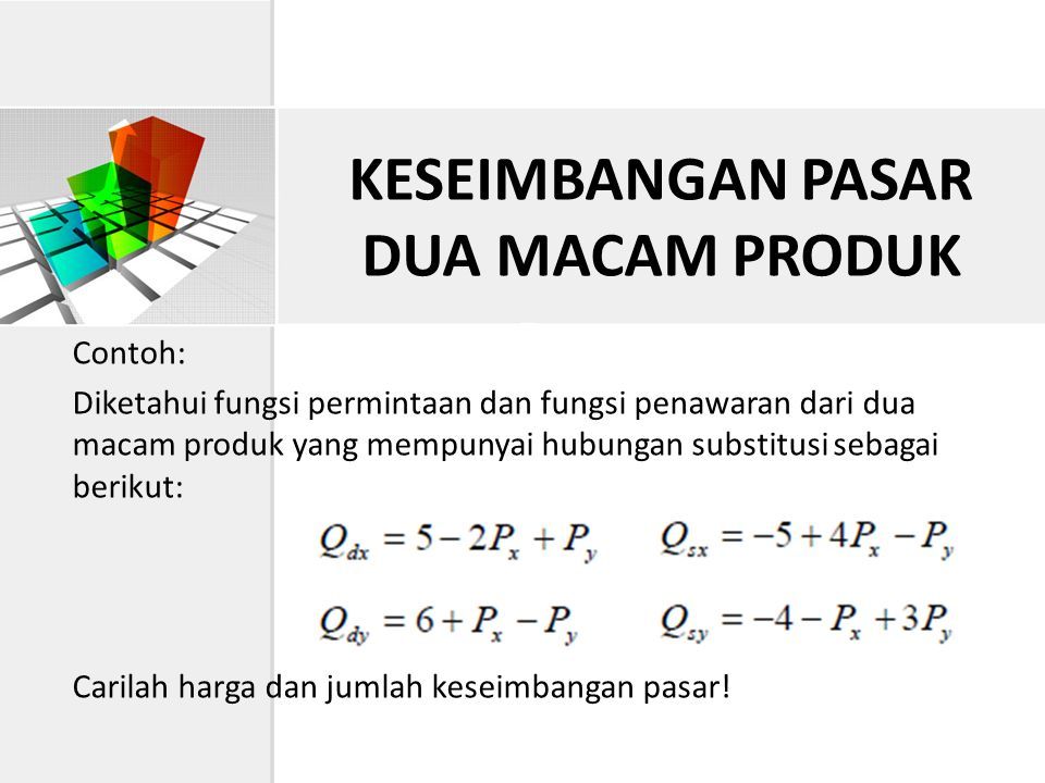 Contoh Soal Keseimbangan Pasar Dua Macam Produk