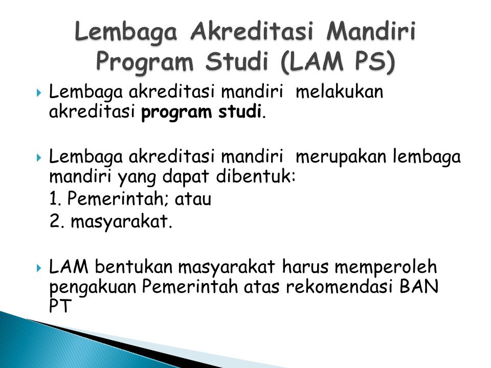  Lembaga akreditasi mandiri melakukan akreditasi program studi.
