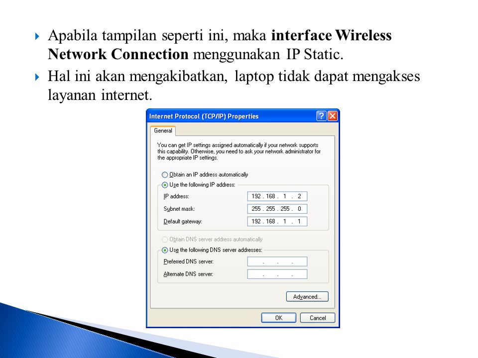  Apabila tampilan seperti ini, maka interface Wireless Network Connection menggunakan IP Static.