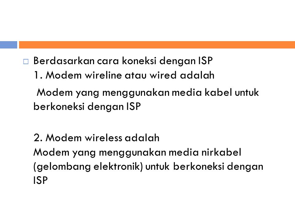  Berdasarkan cara koneksi dengan ISP 1.