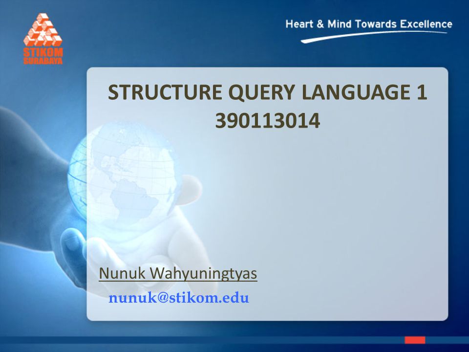 STRUCTURE QUERY LANGUAGE Nunuk Wahyuningtyas