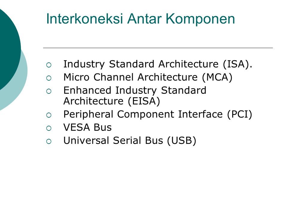 Interkoneksi Antar Komponen  Industry Standard Architecture (ISA).