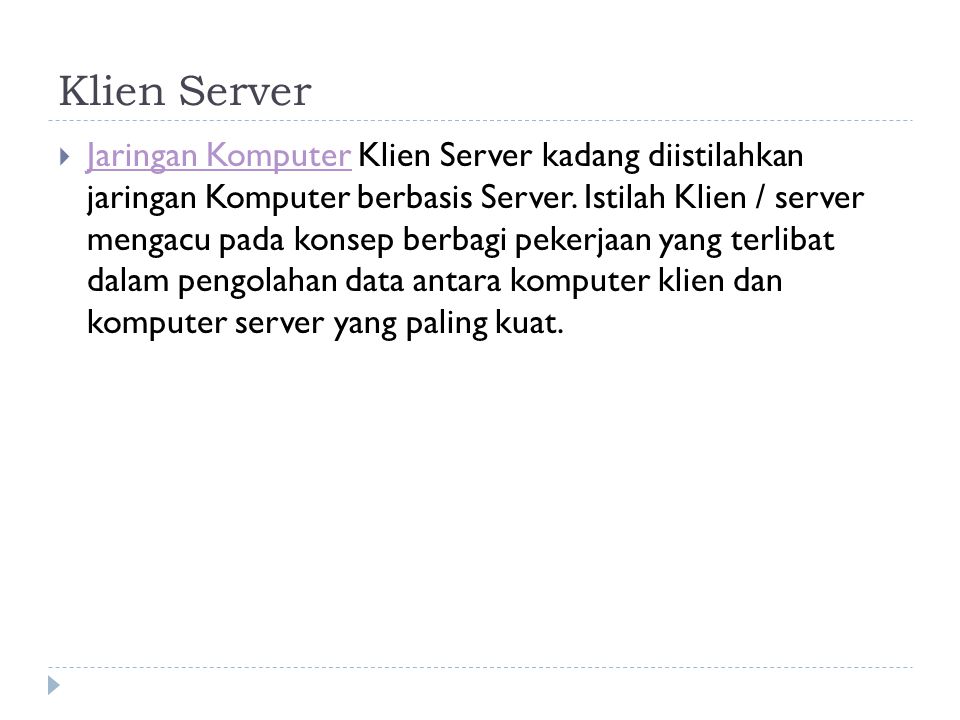 Klien Server  Jaringan Komputer Klien Server kadang diistilahkan jaringan Komputer berbasis Server.