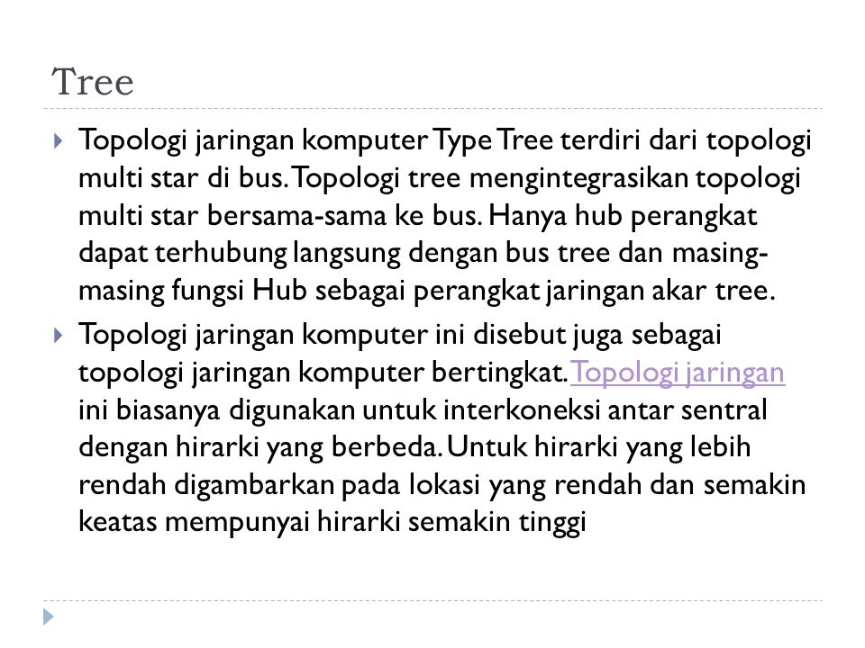 Tree  Topologi jaringan komputer Type Tree terdiri dari topologi multi star di bus.
