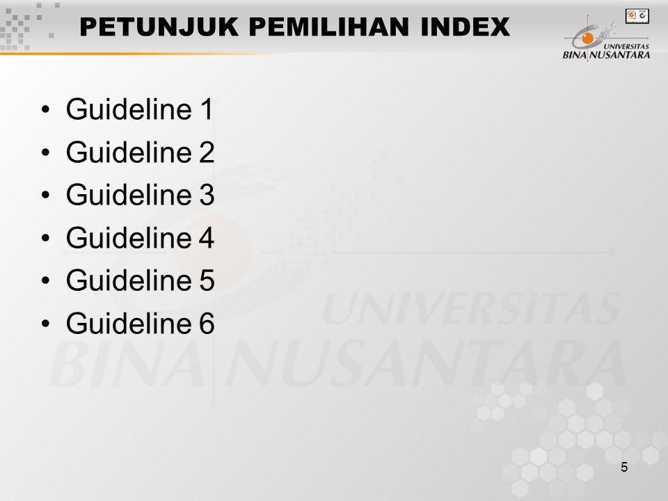 5 PETUNJUK PEMILIHAN INDEX Guideline 1 Guideline 2 Guideline 3 Guideline 4 Guideline 5 Guideline 6