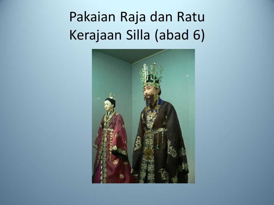 Pakaian Raja dan Ratu Kerajaan Silla (abad 6)