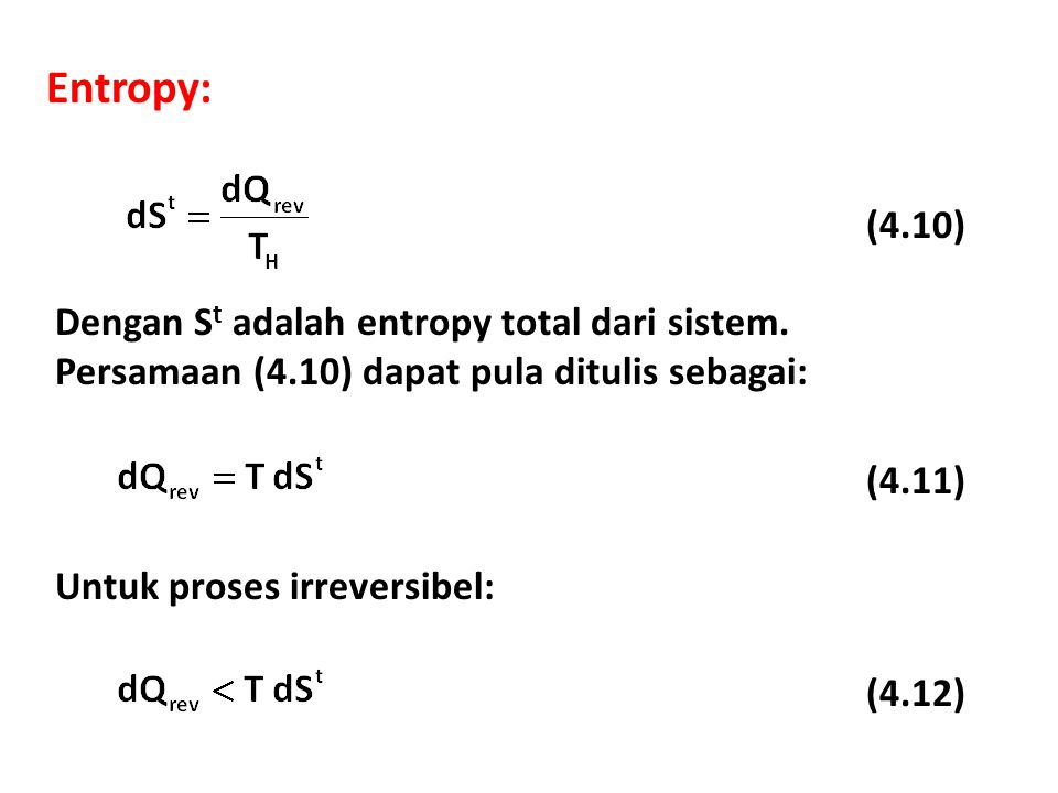 Entropy: (4.10) Dengan S t adalah entropy total dari sistem.
