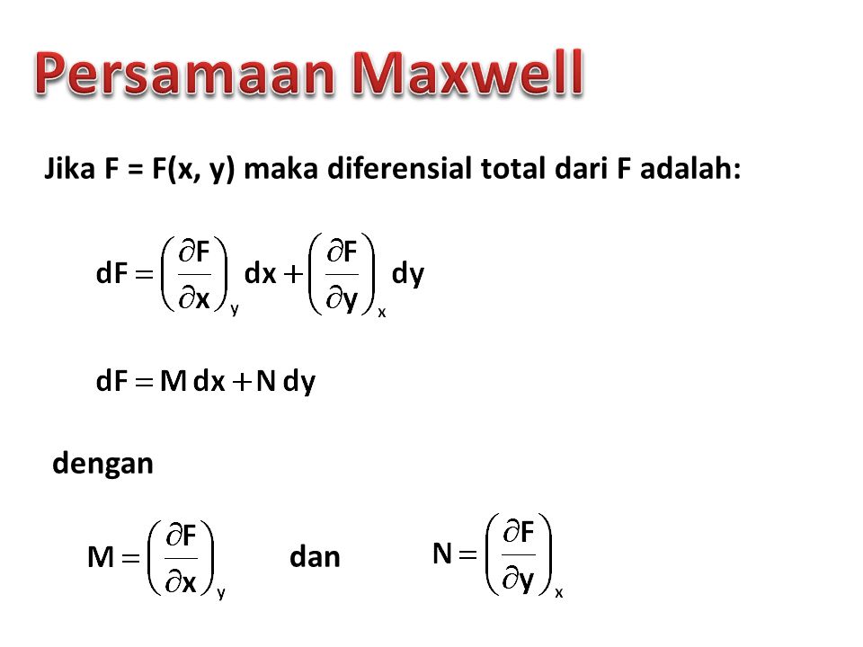 Jika F = F(x, y) maka diferensial total dari F adalah: dengan dan
