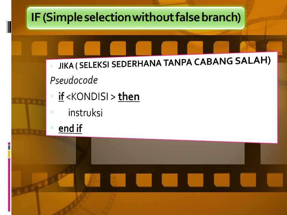 IF (Simple selection without false branch)