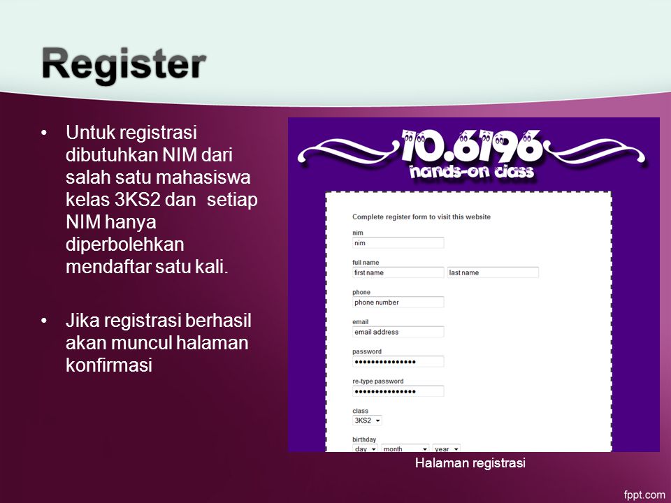 Untuk registrasi dibutuhkan NIM dari salah satu mahasiswa kelas 3KS2 dan setiap NIM hanya diperbolehkan mendaftar satu kali.