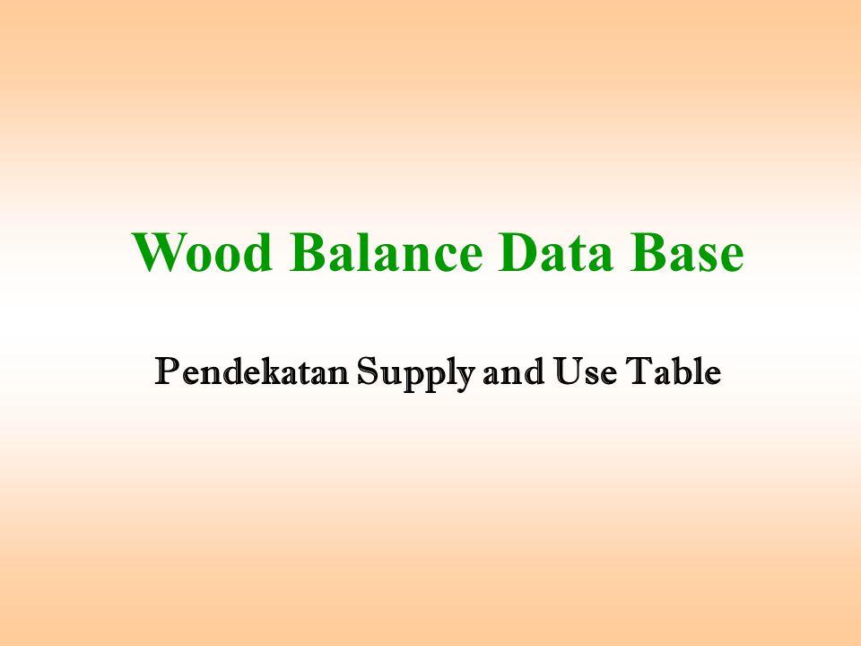 Wood Balance Data Base Pendekatan Supply and Use Table