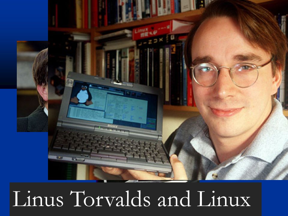 Linus Torvalds and Linux