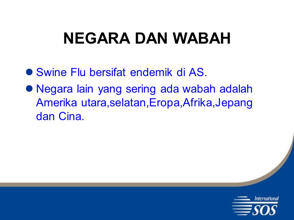 NEGARA DAN WABAH Swine Flu bersifat endemik di AS.