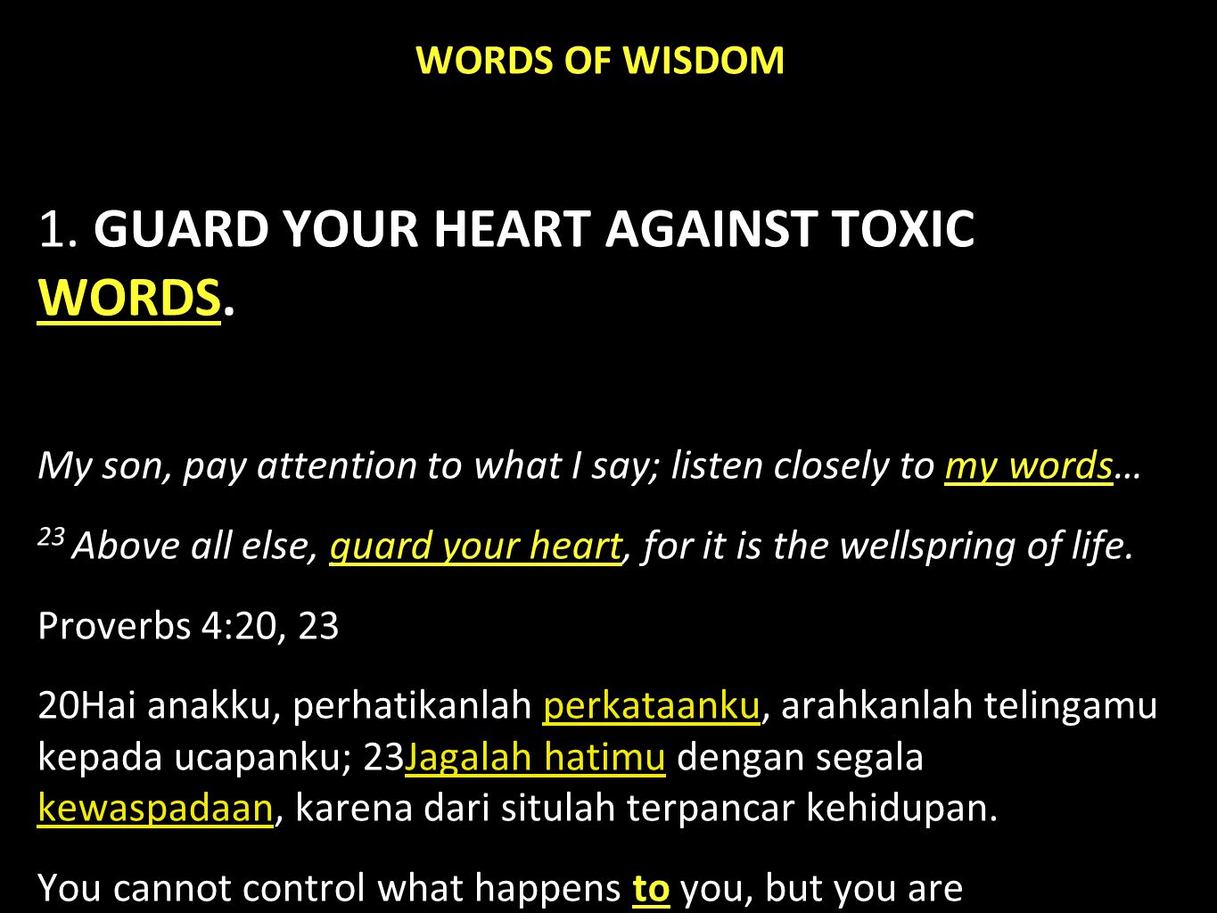 WORDS OF WISDOM 1. GUARD YOUR HEART AGAINST TOXIC WORDS.