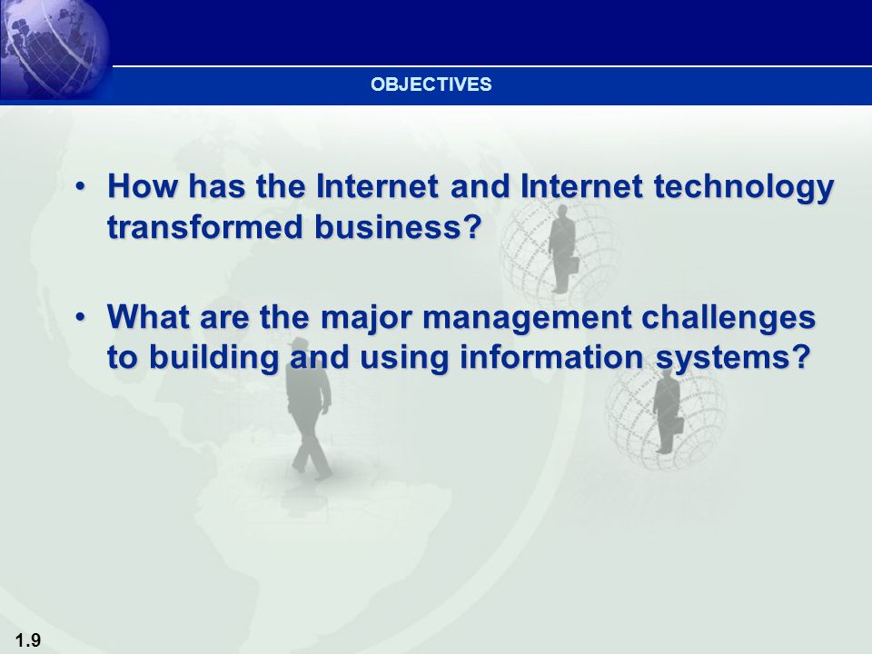 1.9 How has the Internet and Internet technology transformed business How has the Internet and Internet technology transformed business.