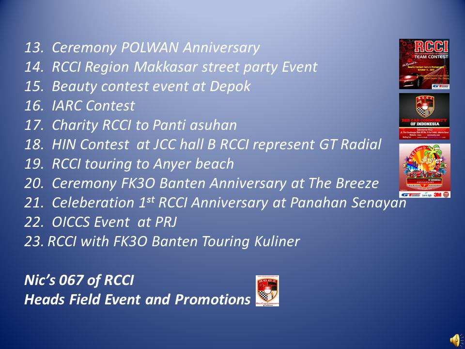 13. Ceremony POLWAN Anniversary 14. RCCI Region Makkasar street party Event 15.