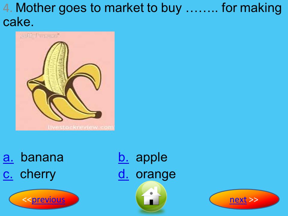 3.What is the name of this fruit. a.a. bananab. appleb.