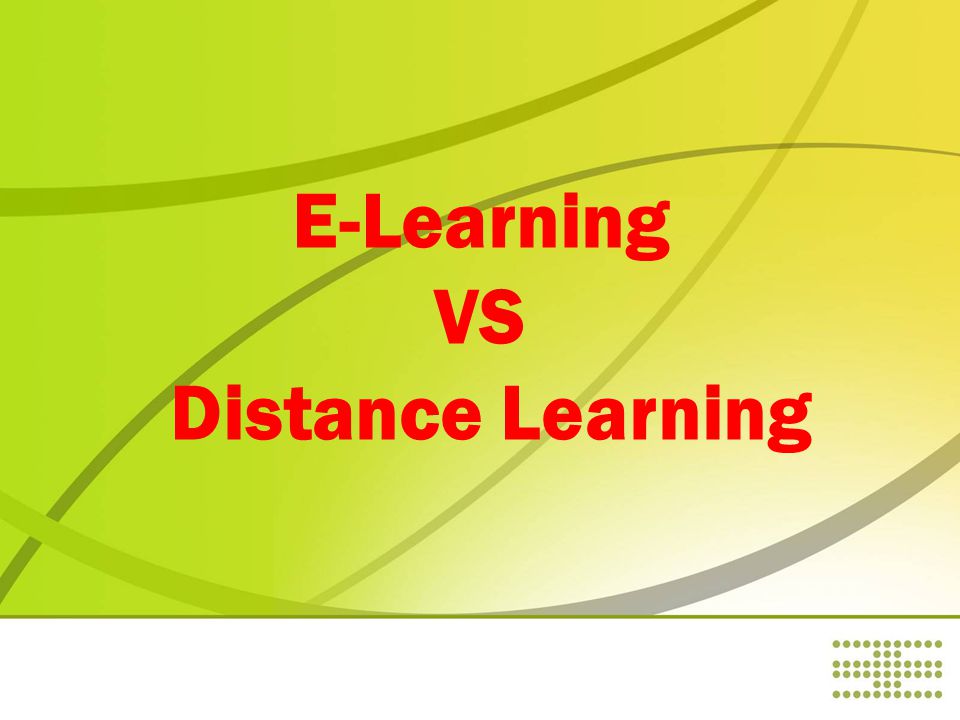 E-Learning VS Distance Learning