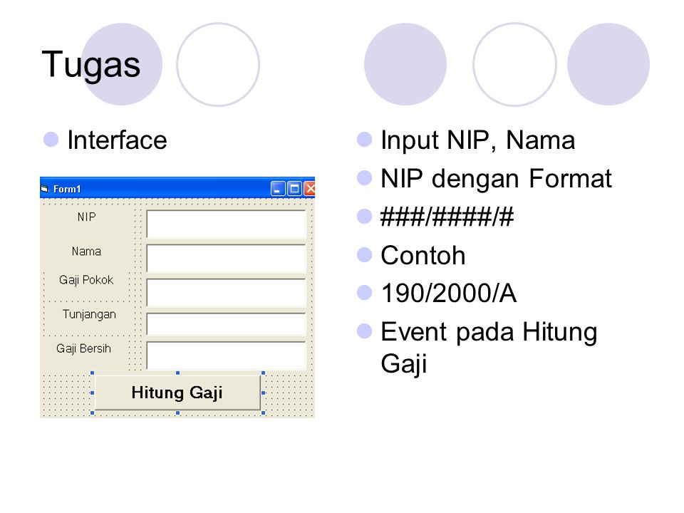 Tugas Interface Input NIP, Nama NIP dengan Format ###/####/# Contoh 190/2000/A Event pada Hitung Gaji