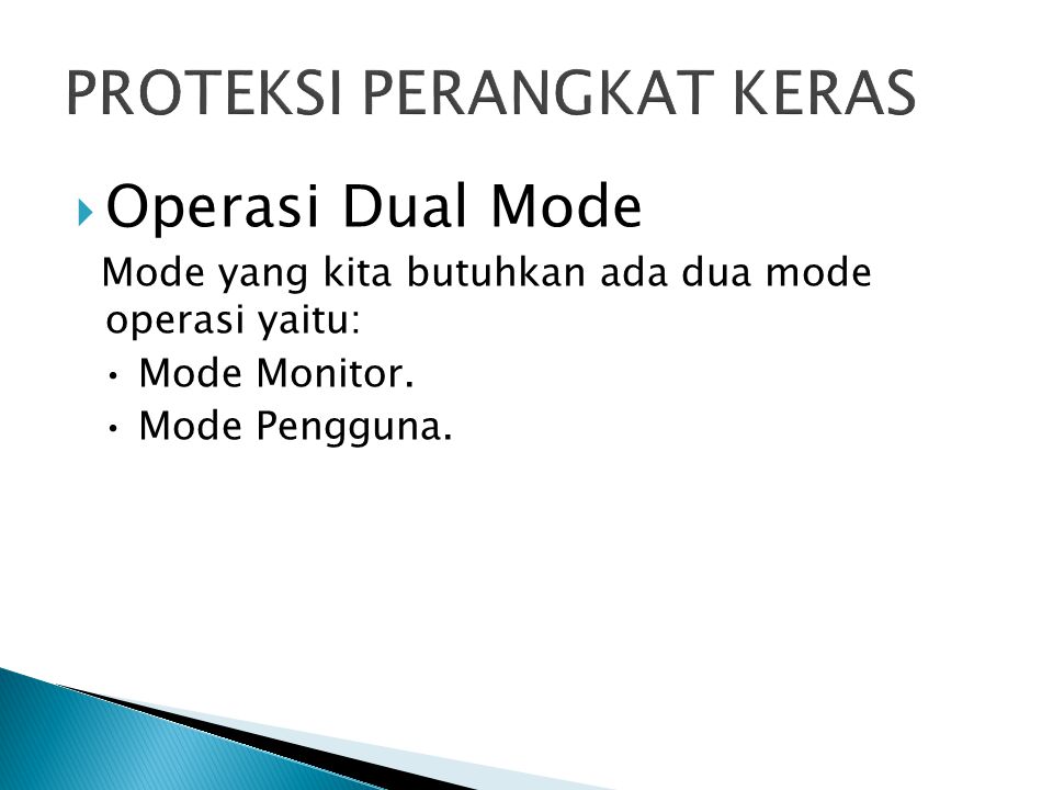  Operasi Dual Mode Mode yang kita butuhkan ada dua mode operasi yaitu: Mode Monitor.