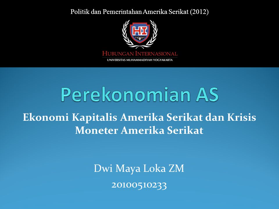 Dwi Maya Loka ZM Politik dan Pemerintahan Amerika Serikat (2012) Ekonomi Kapitalis Amerika Serikat dan Krisis Moneter Amerika Serikat