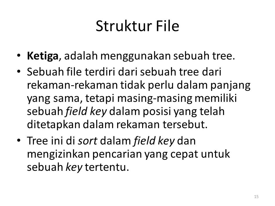 Struktur File Ketiga, adalah menggunakan sebuah tree.
