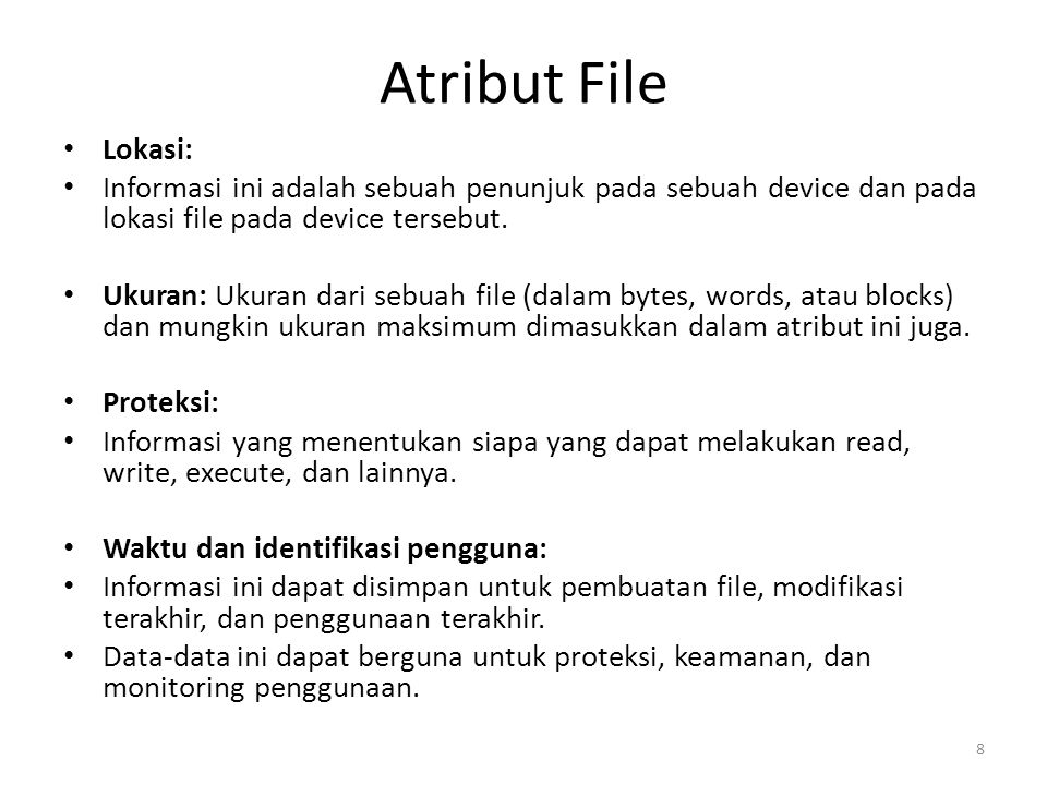 Atribut File Lokasi: Informasi ini adalah sebuah penunjuk pada sebuah device dan pada lokasi file pada device tersebut.