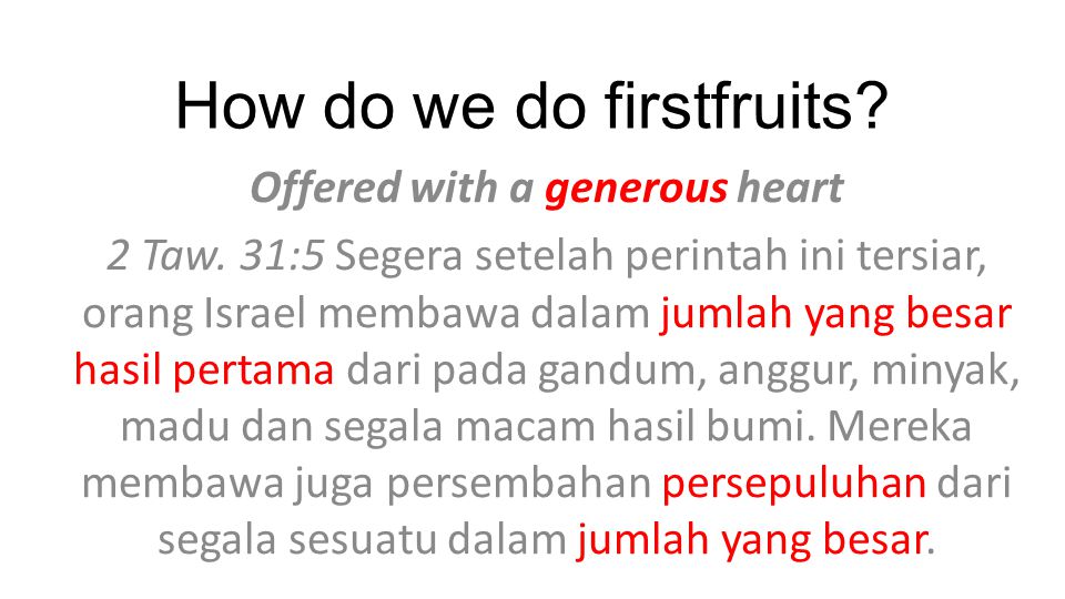 How do we do firstfruits. Offered with a generous heart 2 Taw.
