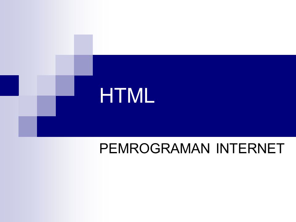 HTML PEMROGRAMAN INTERNET