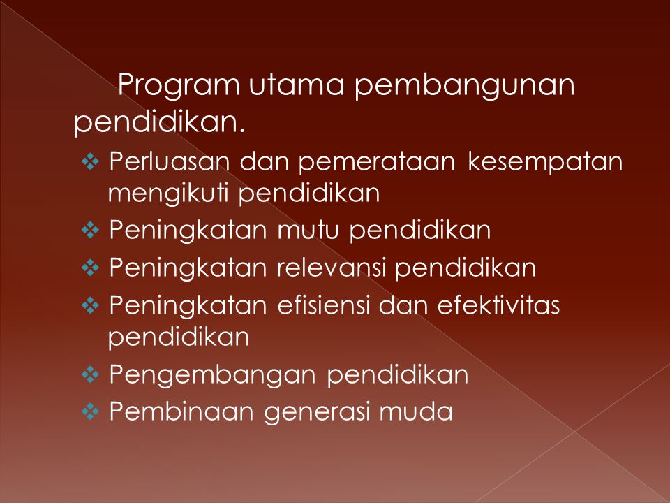 Program utama pembangunan pendidikan.