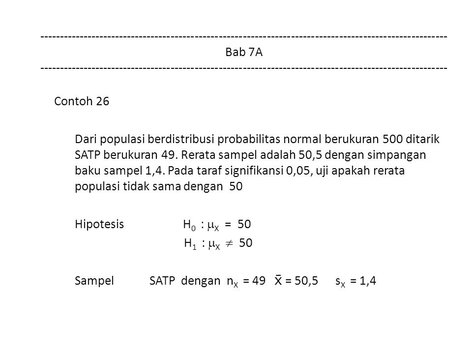 Bab 7A Contoh 26 Dari populasi berdistribusi probabilitas normal berukuran 500 ditarik SATP berukuran 49.