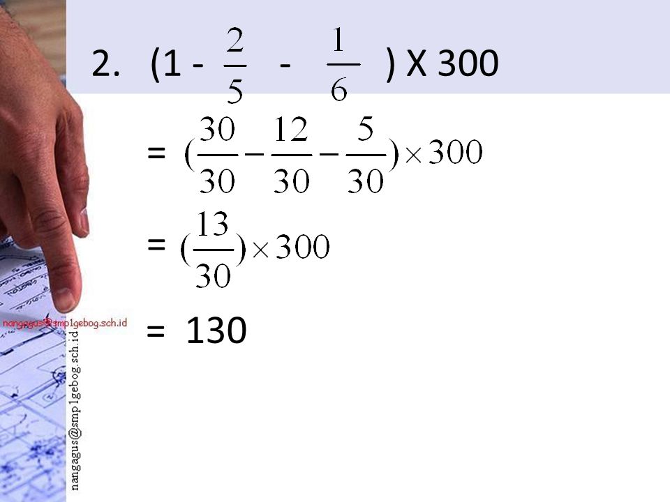 2. (1 - - ) X 300 = = = 130