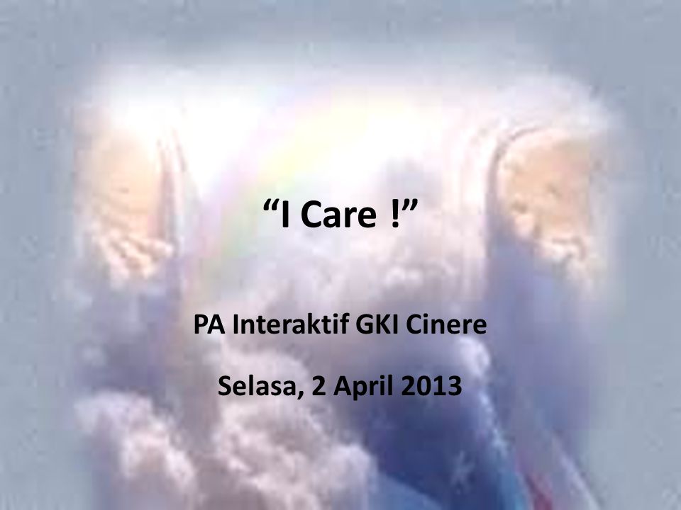 I Care ! PA Interaktif GKI Cinere Selasa, 2 April 2013