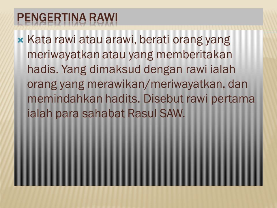 Rawi hadits disebut juga