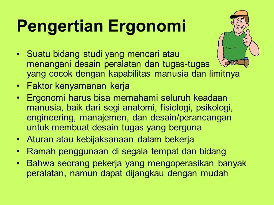 Aspek Ergonomi Dalam Imk Pengertian Ergonomi Suatu Bidang Studi Yang Mencari Atau Menangani Desain Peralatan Dan Tugas Tugas Yang Cocok Dengan Kapabilitas Ppt Download