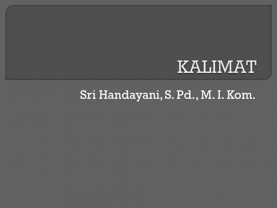 Sri Handayani, S. Pd., M. I. Kom.
