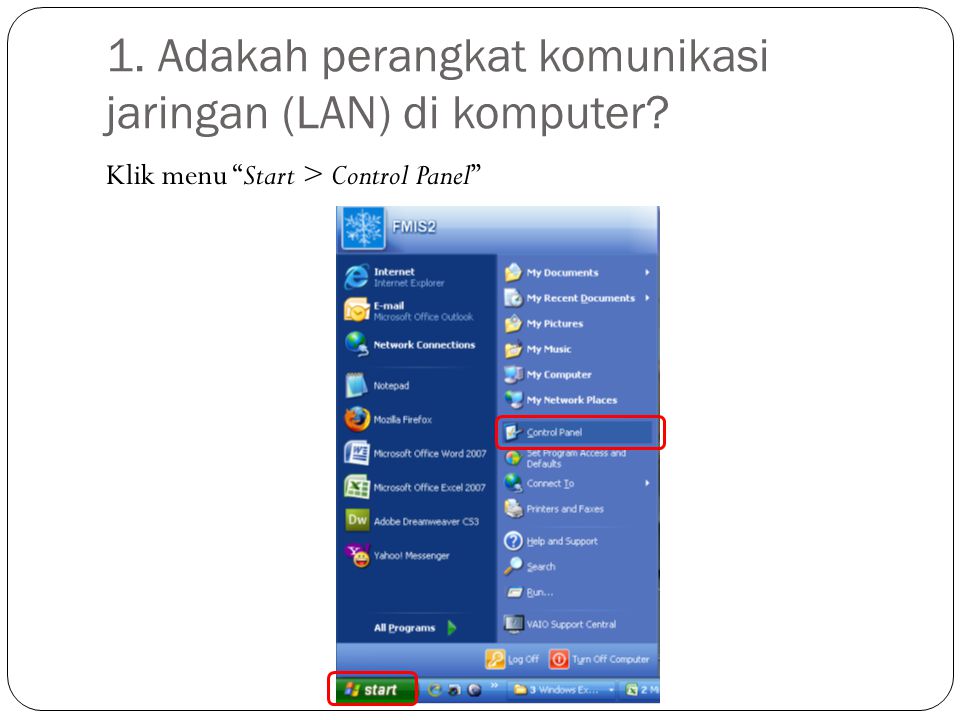 1. Adakah perangkat komunikasi jaringan (LAN) di komputer Klik menu Start > Control Panel
