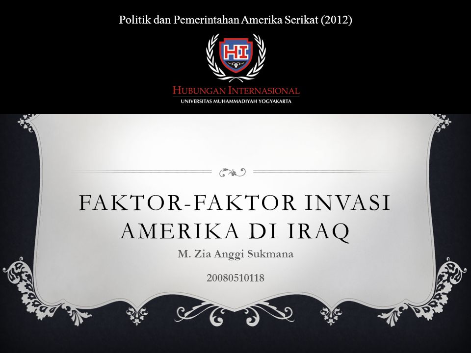 FAKTOR-FAKTOR INVASI AMERIKA DI IRAQ M.